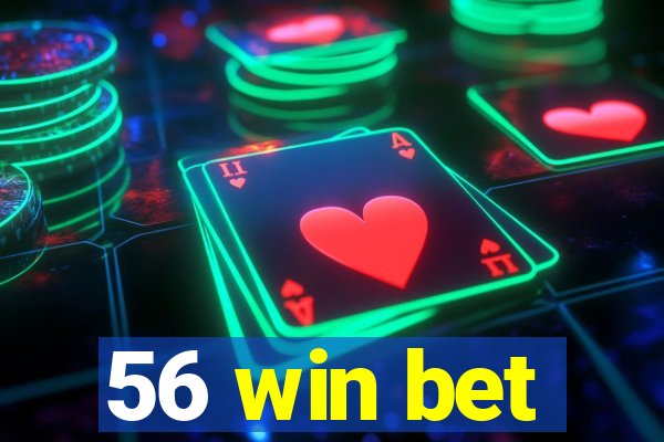 56 win bet